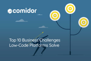 Top 10 Business Challenges Low-Code Platforms Solve | Comidor